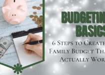 Budgeting Basics: 6 Steps to Create a Family Budget That Actually Works