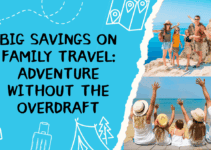 Big Savings on Family Travel: Adventure Without the Overdraft