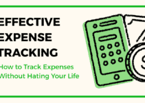 Effective Expense Tracking – How to Track Expenses Without Hating Your Life