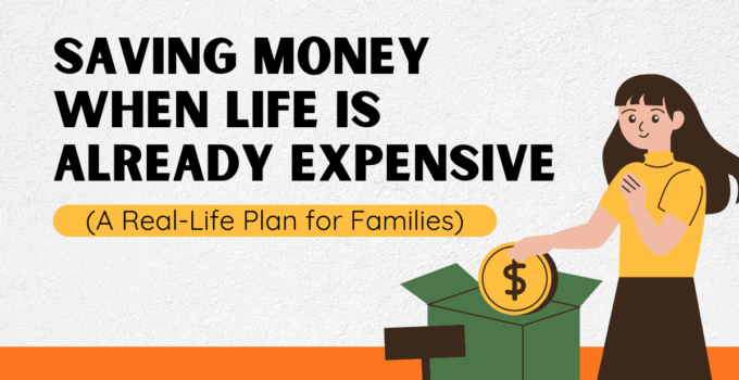 Saving Money When Life Is Already Expensive (A Real-Life Plan for Families)