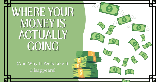 Where Your Money Is Actually Going (And Why It Feels Like It Disappears)